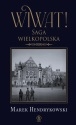 Wiwat! : saga wielkopolska / Marek Hendrykowski